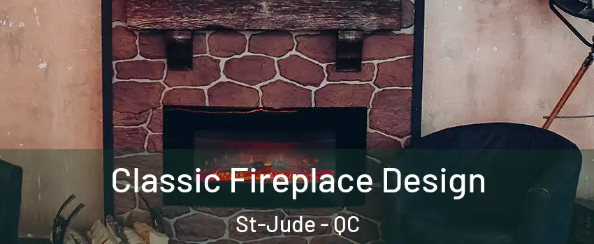  Classic Fireplace Design St-Jude - QC