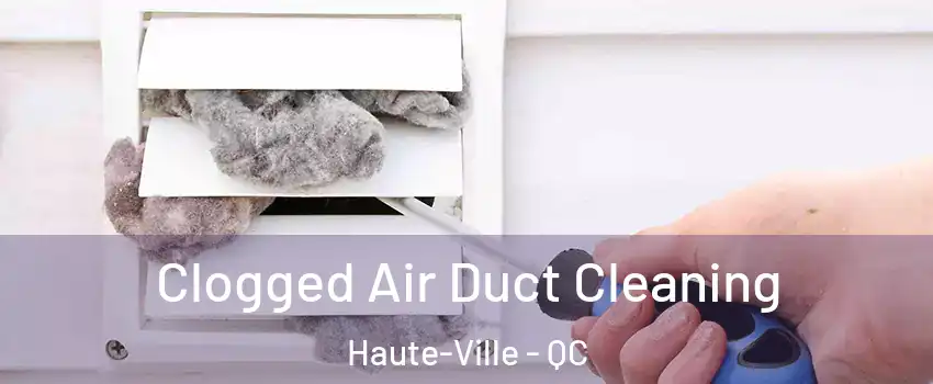  Clogged Air Duct Cleaning Haute-Ville - QC
