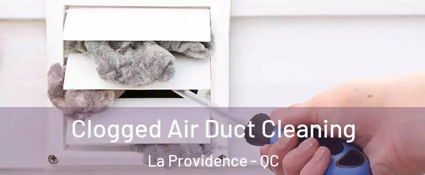  Clogged Air Duct Cleaning La Providence - QC