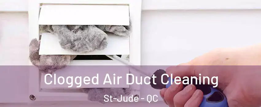  Clogged Air Duct Cleaning St-Jude - QC