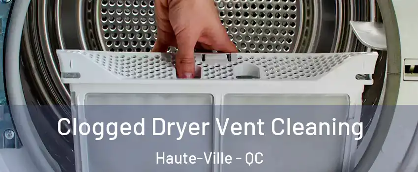  Clogged Dryer Vent Cleaning Haute-Ville - QC