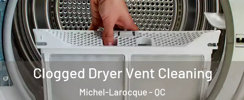  Clogged Dryer Vent Cleaning Michel-Larocque - QC