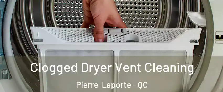  Clogged Dryer Vent Cleaning Pierre-Laporte - QC