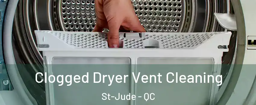  Clogged Dryer Vent Cleaning St-Jude - QC