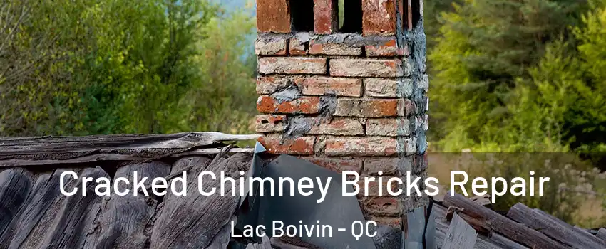  Cracked Chimney Bricks Repair Lac Boivin - QC