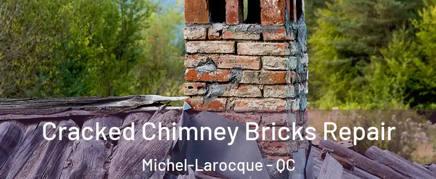  Cracked Chimney Bricks Repair Michel-Larocque - QC