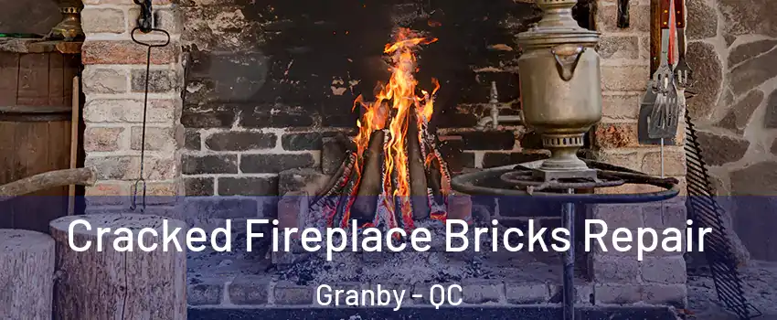  Cracked Fireplace Bricks Repair Granby - QC