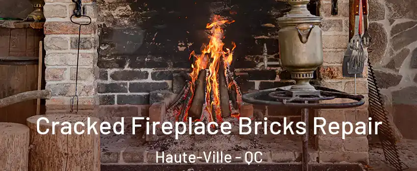  Cracked Fireplace Bricks Repair Haute-Ville - QC