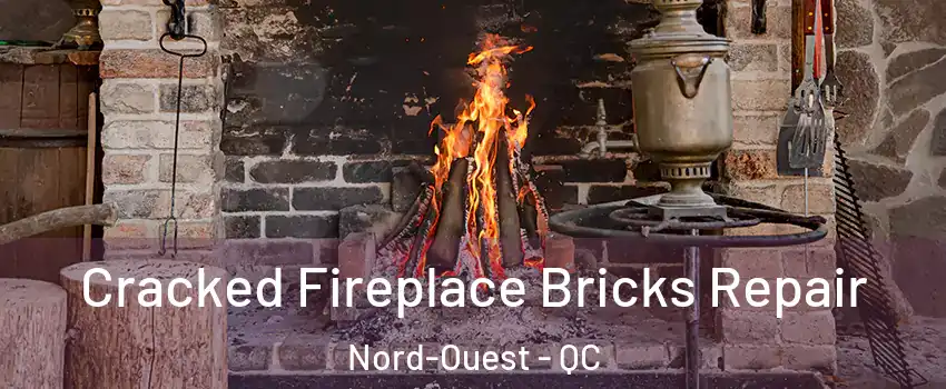  Cracked Fireplace Bricks Repair Nord-Ouest - QC