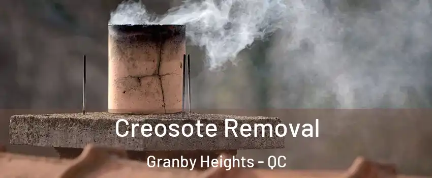  Creosote Removal Granby Heights - QC