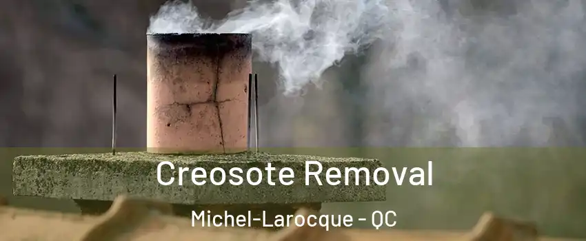  Creosote Removal Michel-Larocque - QC