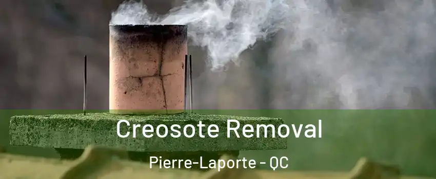  Creosote Removal Pierre-Laporte - QC