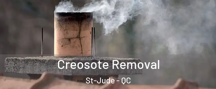  Creosote Removal St-Jude - QC