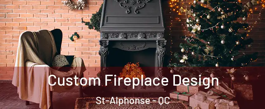  Custom Fireplace Design St-Alphonse - QC