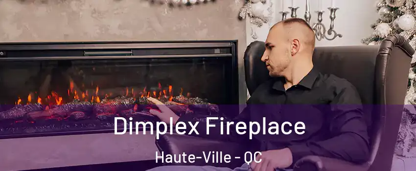  Dimplex Fireplace Haute-Ville - QC