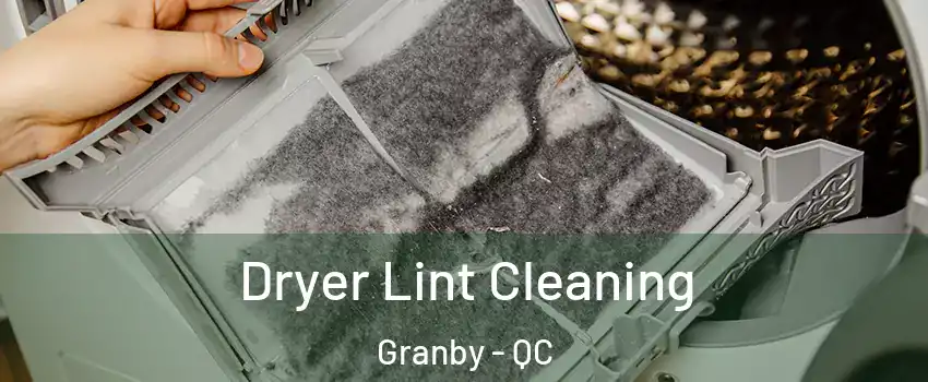  Dryer Lint Cleaning Granby - QC