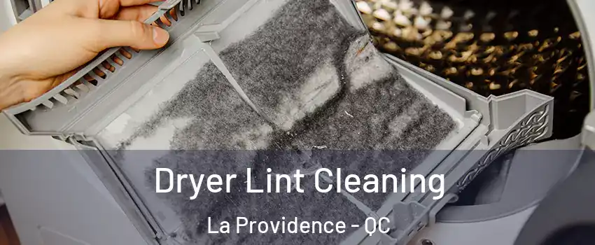  Dryer Lint Cleaning La Providence - QC