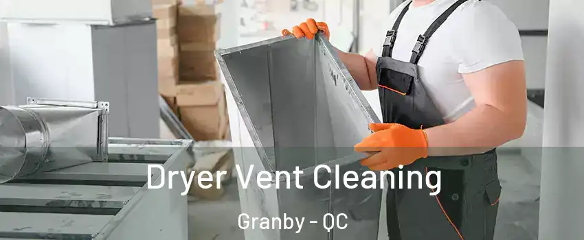  Dryer Vent Cleaning Granby - QC