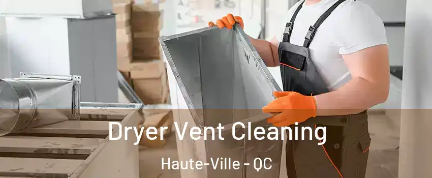  Dryer Vent Cleaning Haute-Ville - QC