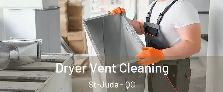  Dryer Vent Cleaning St-Jude - QC