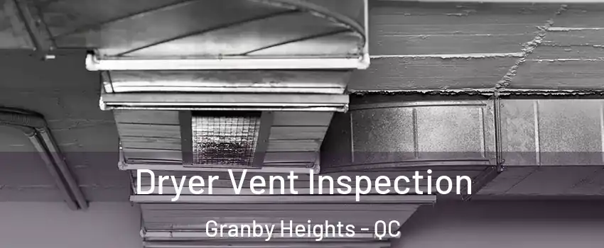  Dryer Vent Inspection Granby Heights - QC