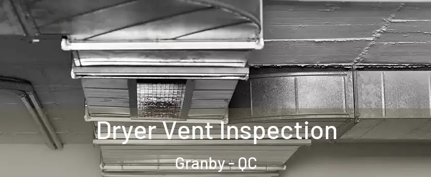  Dryer Vent Inspection Granby - QC
