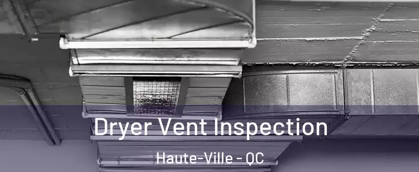  Dryer Vent Inspection Haute-Ville - QC