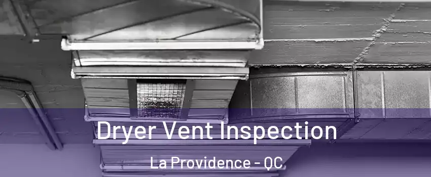  Dryer Vent Inspection La Providence - QC