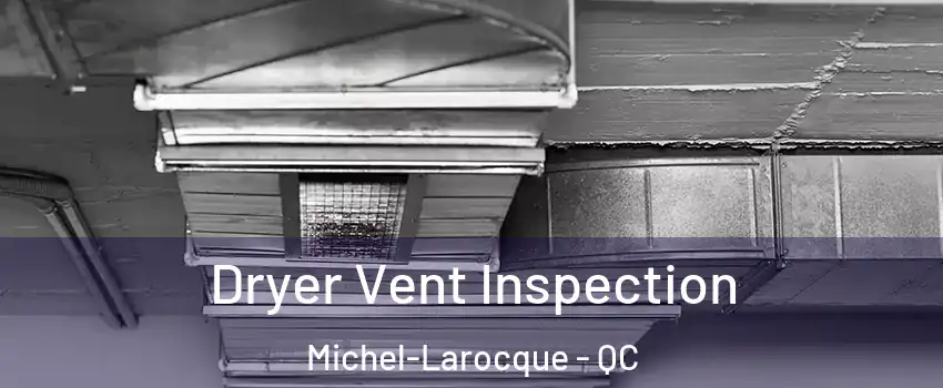  Dryer Vent Inspection Michel-Larocque - QC