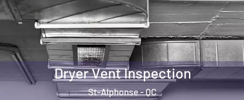  Dryer Vent Inspection St-Alphonse - QC