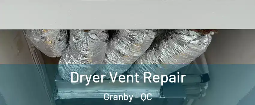  Dryer Vent Repair Granby - QC