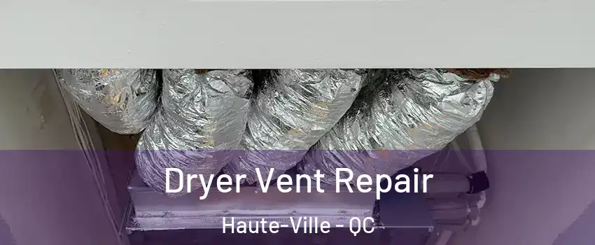  Dryer Vent Repair Haute-Ville - QC