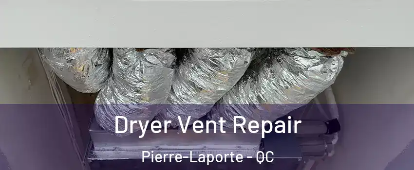  Dryer Vent Repair Pierre-Laporte - QC