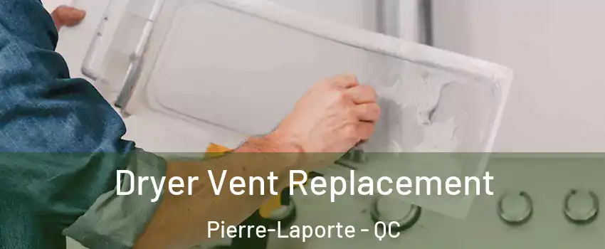  Dryer Vent Replacement Pierre-Laporte - QC