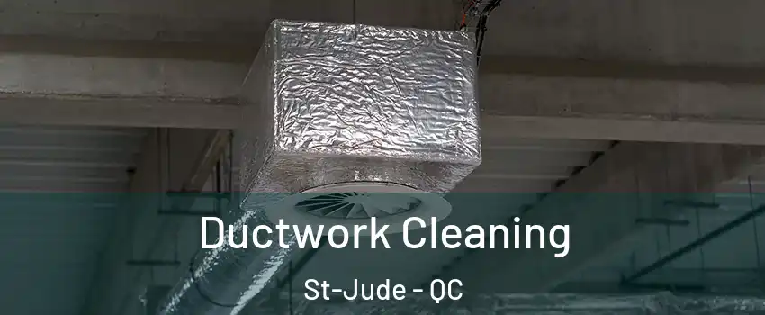  Ductwork Cleaning St-Jude - QC