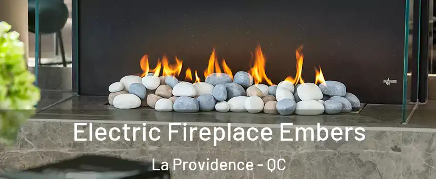  Electric Fireplace Embers La Providence - QC