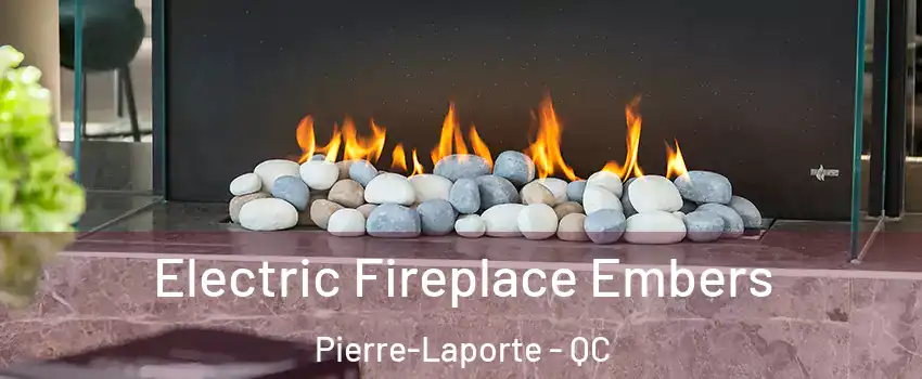 Electric Fireplace Embers Pierre-Laporte - QC