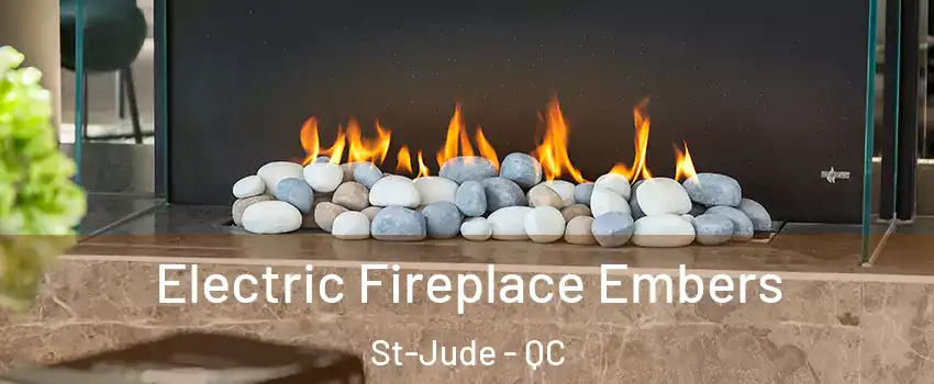  Electric Fireplace Embers St-Jude - QC
