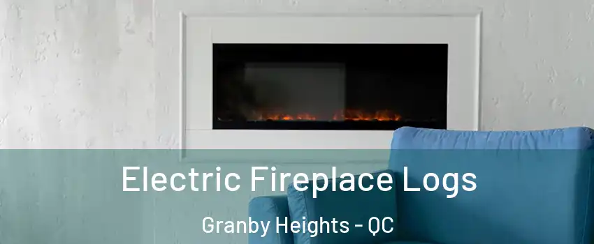  Electric Fireplace Logs Granby Heights - QC