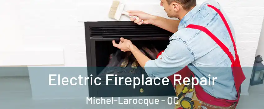  Electric Fireplace Repair Michel-Larocque - QC