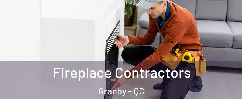  Fireplace Contractors Granby - QC