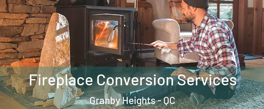  Fireplace Conversion Services Granby Heights - QC