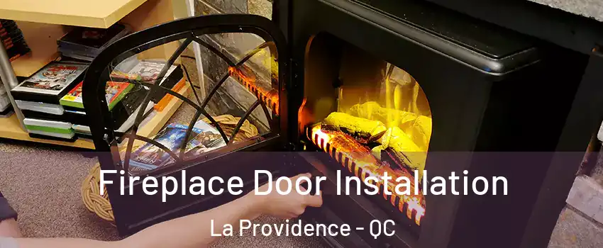  Fireplace Door Installation La Providence - QC