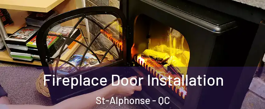  Fireplace Door Installation St-Alphonse - QC