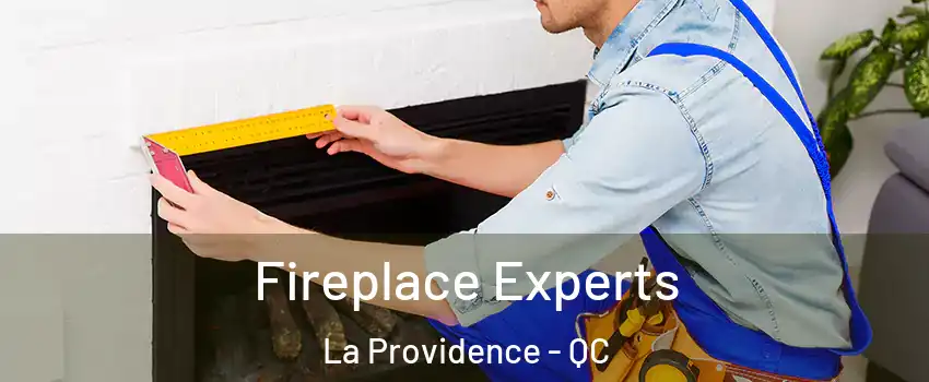  Fireplace Experts La Providence - QC