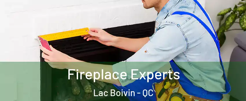  Fireplace Experts Lac Boivin - QC