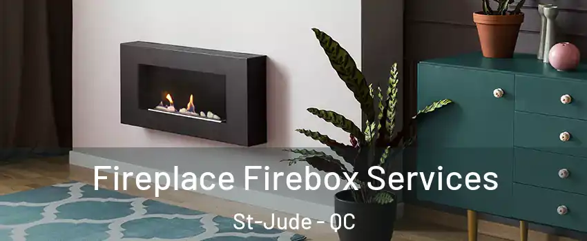  Fireplace Firebox Services St-Jude - QC