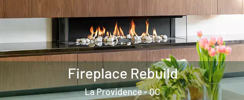  Fireplace Rebuild La Providence - QC