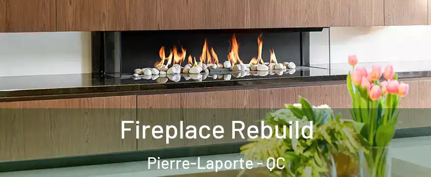 Fireplace Rebuild Pierre-Laporte - QC