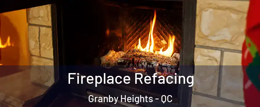  Fireplace Refacing Granby Heights - QC